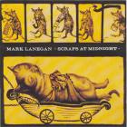 Mark Lanegan Band - Scraps At Midnight