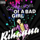 Rihanna - Confessions Of A Bad Girl