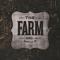The Farm Inc. - The Farm Inc.