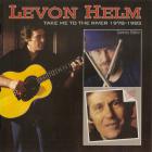 Levon Helm - Take Me To The River: 1978-1982