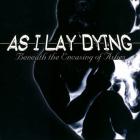 As I Lay Dying - Beneath The Encasing Of Ashes