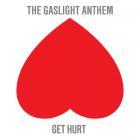 The Gaslight Anthem - Get Hurt (CDS)