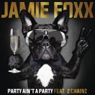 Jamie Foxx - Party Ain't A Party (CDS)