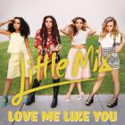 Little Mix - Love Me Like You (CDS)