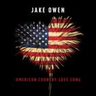 Jake Owen - American Country Love Song (CDS)