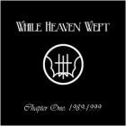 While Heaven Wept - Chapter One 1989-1999