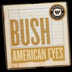 Bush - American Eyes (CDS)