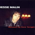 Jesse Malin - Messed Up Here Tonight